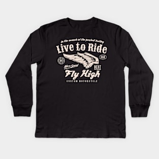 Live To Ride Motorcycle  vintage fly high Kids Long Sleeve T-Shirt